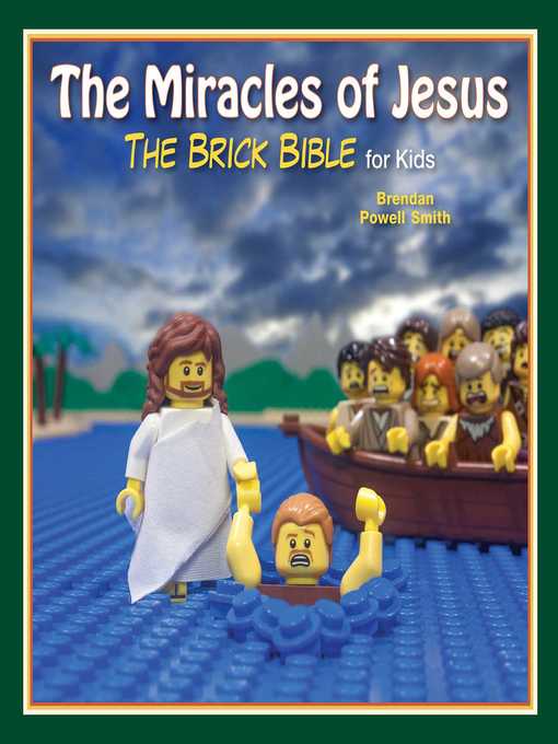 Title details for The Miracles of Jesus: the Brick Bible for Kids by Brendan Powell Smith - Wait list